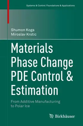 Krstic / Koga |  Materials Phase Change PDE Control & Estimation | Buch |  Sack Fachmedien