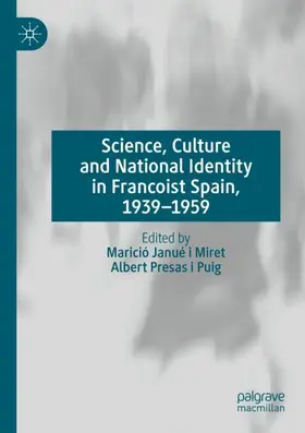 Presas i Puig / Janué i Miret |  Science, Culture and National Identity in Francoist Spain, 1939-1959 | Buch |  Sack Fachmedien