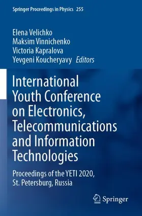 Velichko / Koucheryavy / Vinnichenko |  International Youth Conference on Electronics, Telecommunications and Information Technologies | Buch |  Sack Fachmedien