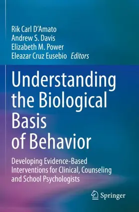 D'Amato / Eusebio / Davis |  Understanding the Biological Basis of Behavior | Buch |  Sack Fachmedien