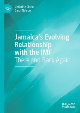 Nelson / Clarke |  Jamaica's Evolving Relationship with the IMF | Buch |  Sack Fachmedien