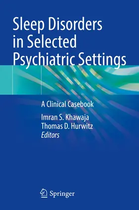 Hurwitz / Khawaja |  Sleep Disorders in Selected Psychiatric Settings | Buch |  Sack Fachmedien