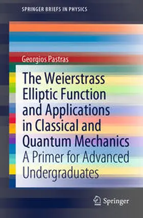 Pastras | The Weierstrass Elliptic Function and Applications in Classical and Quantum Mechanics | E-Book | sack.de