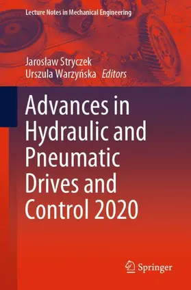 Warzynska / Stryczek / Warzynska |  Advances in Hydraulic and Pneumatic Drives and Control 2020 | Buch |  Sack Fachmedien