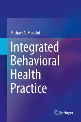 Mancini | Integrated Behavioral Health Practice | Buch | 978-3-030-59658-3 | sack.de