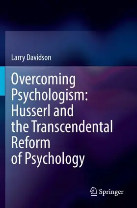 Davidson |  Overcoming Psychologism: Husserl and the Transcendental Reform of Psychology | Buch |  Sack Fachmedien