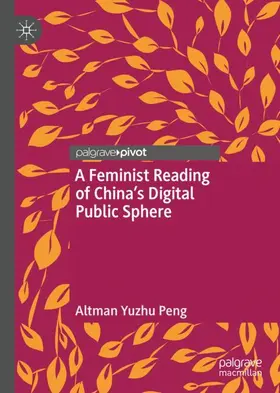 Peng |  A Feminist Reading of China's Digital Public Sphere | Buch |  Sack Fachmedien