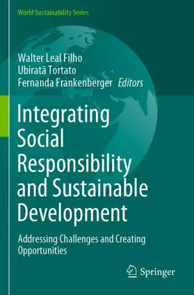 Leal Filho / Frankenberger / Tortato |  Integrating Social Responsibility and Sustainable Development | Buch |  Sack Fachmedien