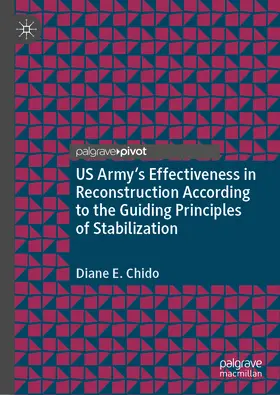 Chido | US Army's Effectiveness in Reconstruction According to the Guiding Principles of Stabilization | E-Book | sack.de