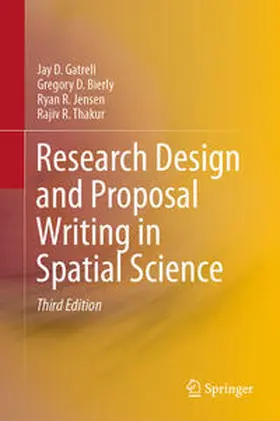 Gatrell / Thakur / Bierly |  Research Design and Proposal Writing in Spatial Science | Buch |  Sack Fachmedien