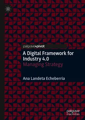 Landeta Echeberria | A Digital Framework for Industry 4.0 | E-Book | sack.de