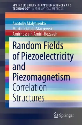 Malyarenko / Amiri-Hezaveh / Ostoja-Starzewski | Random Fields of Piezoelectricity and Piezomagnetism | Buch | 978-3-030-60063-1 | sack.de