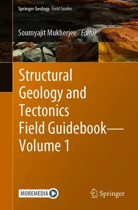 Mukherjee |  Structural Geology and Tectonics Field Guidebook - Volume 1 | Buch |  Sack Fachmedien