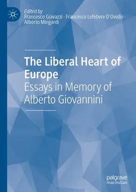 Giavazzi / Lefebvre D'Ovidio / Mingardi | The Liberal Heart of Europe | E-Book | sack.de