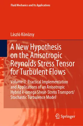 Könözsy |  A New Hypothesis on the Anisotropic Reynolds Stress Tensor for Turbulent Flows | eBook | Sack Fachmedien