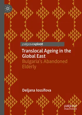 Iossifova |  Translocal Ageing in the Global East | eBook | Sack Fachmedien