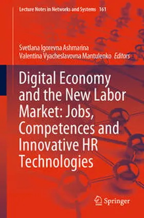 Ashmarina / Mantulenko |  Digital Economy and the New Labor Market: Jobs, Competences and Innovative HR Technologies | eBook | Sack Fachmedien