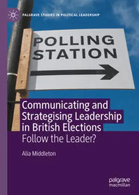 Middleton |  Communicating and Strategising Leadership in British Elections | eBook | Sack Fachmedien