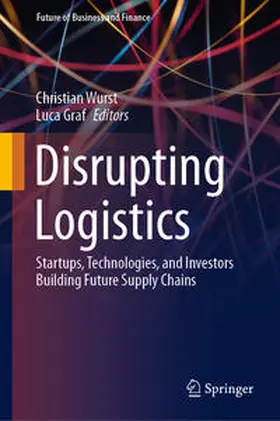 Wurst / Graf |  Disrupting Logistics | eBook | Sack Fachmedien