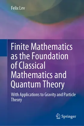Lev | Finite Mathematics as the Foundation of Classical Mathematics and Quantum Theory | E-Book | sack.de