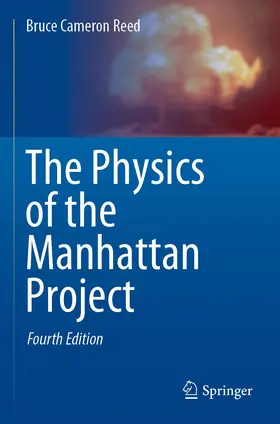 Reed |  The Physics of the Manhattan Project | Buch |  Sack Fachmedien