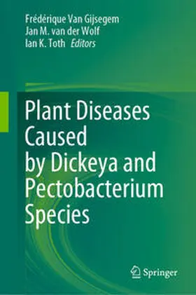 Van Gijsegem / Toth / van der Wolf |  Plant Diseases Caused by Dickeya and Pectobacterium Species | Buch |  Sack Fachmedien