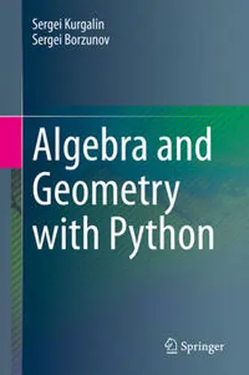 Kurgalin / Borzunov | Algebra and Geometry with Python | E-Book | www2.sack.de