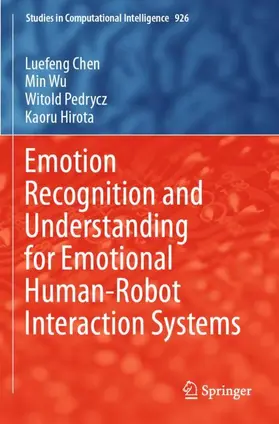 Chen / Hirota / Wu |  Emotion Recognition and Understanding for Emotional Human-Robot Interaction Systems | Buch |  Sack Fachmedien