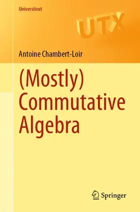 Chambert-Loir | (Mostly) Commutative Algebra | Buch | 978-3-030-61594-9 | sack.de