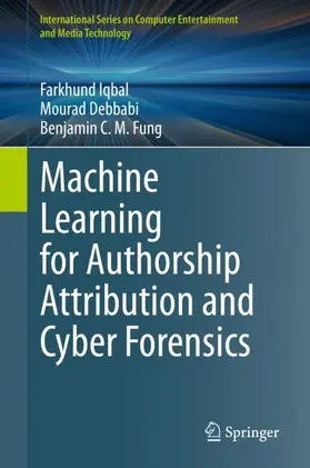 Iqbal / Fung / Debbabi |  Machine Learning for Authorship Attribution and Cyber Forensics | Buch |  Sack Fachmedien