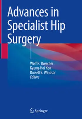 Drescher / Koo / Windsor |  Advances in Specialist Hip Surgery | eBook | Sack Fachmedien