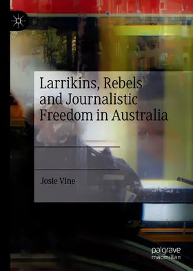 Vine |  Larrikins, Rebels and Journalistic Freedom in Australia | eBook | Sack Fachmedien