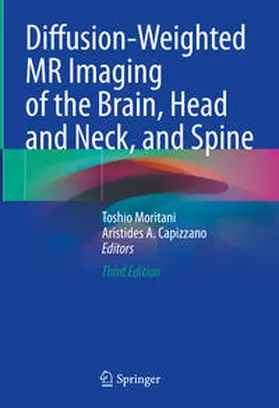 Capizzano / Moritani |  Diffusion-Weighted MR Imaging of the Brain, Head and Neck, and Spine | Buch |  Sack Fachmedien