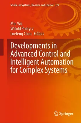 Wu / Chen / Pedrycz |  Developments in Advanced Control and Intelligent Automation for Complex Systems | Buch |  Sack Fachmedien