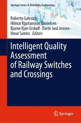 Galeazzi / Kjartansson Danielsen / Santos | Intelligent Quality Assessment of Railway Switches and Crossings | Buch | 978-3-030-62471-2 | sack.de