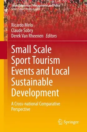 Melo / Van Rheenen / Sobry |  Small Scale Sport Tourism Events and Local Sustainable Development | Buch |  Sack Fachmedien