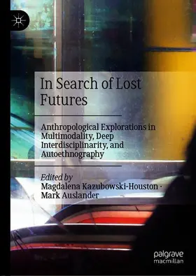 Auslander / Kazubowski-Houston |  In Search of Lost Futures | Buch |  Sack Fachmedien