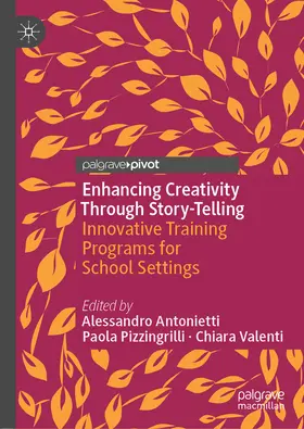 Antonietti / Pizzingrilli / Valenti | Enhancing Creativity Through Story-Telling | E-Book | sack.de