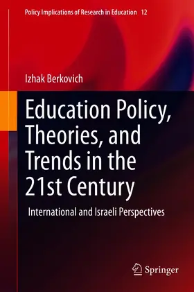 Berkovich |  Education Policy, Theories, and Trends in the 21st Century | eBook | Sack Fachmedien