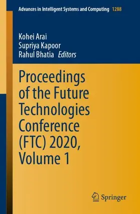 Arai / Bhatia / Kapoor |  Proceedings of the Future Technologies Conference (FTC) 2020, Volume 1 | Buch |  Sack Fachmedien