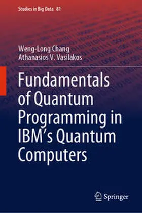 Chang / Vasilakos |  Fundamentals of Quantum Programming in IBM's Quantum Computers | eBook | Sack Fachmedien