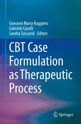 Ruggiero / Caselli / Sassaroli | CBT Case Formulation as Therapeutic Process | Buch | 978-3-030-63586-2 | sack.de