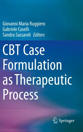 Ruggiero / Caselli / Sassaroli |  CBT Case Formulation as Therapeutic Process | Buch |  Sack Fachmedien