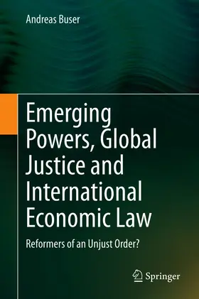Buser |  Emerging Powers, Global Justice and International Economic Law | eBook | Sack Fachmedien