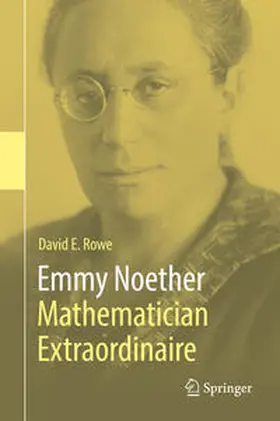 Rowe | Emmy Noether – Mathematician Extraordinaire | E-Book | sack.de