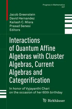 Greenstein / Senesi / Hernandez |  Interactions of Quantum Affine Algebras with Cluster Algebras, Current Algebras and Categorification | Buch |  Sack Fachmedien