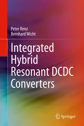 Renz / Wicht |  Integrated Hybrid Resonant DCDC Converters | Buch |  Sack Fachmedien