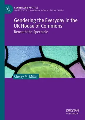 Miller |  Gendering the Everyday in the UK House of Commons | Buch |  Sack Fachmedien