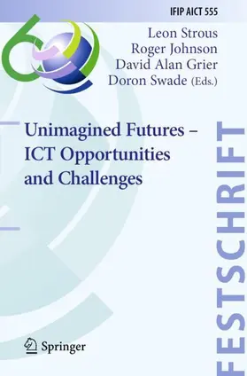 Strous / Swade / Johnson |  Unimagined Futures - ICT Opportunities and Challenges | Buch |  Sack Fachmedien