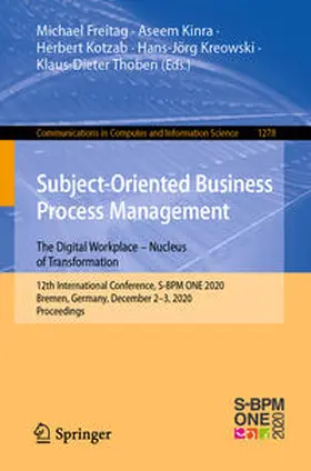Freitag / Kinra / Kotzab | Subject-Oriented Business Process Management. The Digital Workplace – Nucleus of Transformation | E-Book | www2.sack.de